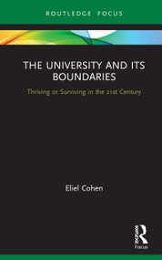 The University and its Boundaries (Thriving or Surviving in the 21st Century) by Eliel Cohen, 9780367562984