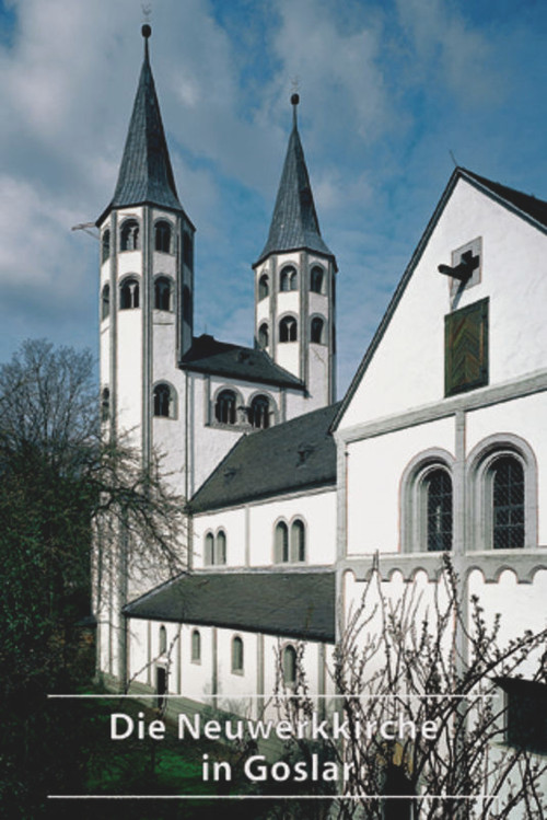 Die Neuwerkkirche in Goslar (German Edition) by Dieter Jungmann, 9783422023840