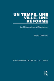 Un temps, une ville, Réforme (La Réformation a Strasbourg) by Marc Lienhard, 9780860782681