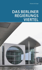 Das Berliner Regierungsviertel (German Edition) by Thomas Krüger, 9783422023895