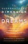 The Supernatural Dimension of Dreams (Understanding How God Works While You Sleep) by Demontae A. Edmonds, Jane Hamon, 9780800763466