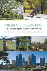 Urban Ecosystems (Understanding the Human Environment) by Robert A. Francis, Michael A. Chadwick, 9780415698030