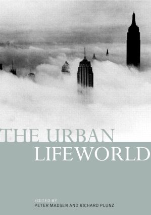The Urban Lifeworld (Formation Perception Representation) by Peter Madsen, Richard Plunz, 9780415231770