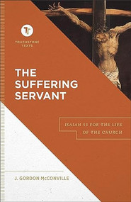 The Suffering Servant (Isaiah 53 for the Life of the Church) by J. Gordon McConville, Stephen B. Chapman, 9781540960634