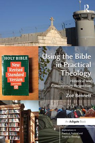 Using the Bible in Practical Theology (Historical and Contemporary Perspectives) - 9781472456229 by Zoë Bennett, 9781472456229