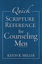 Quick Scripture Reference for Counseling Men by Keith R. Miller, 9780801015885