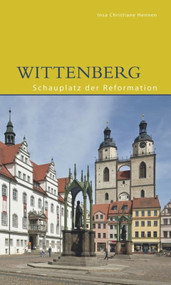 Wittenberg (Schauplatz der Reformation) (German Edition) by Insa Christiane Hennen, 9783422024373