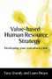Value-based Human Resource Strategy by Laura Brown, Tony Grundy, 9780750657693