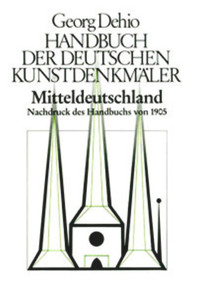 Dehio - Handbuch der deutschen Kunstdenkmäler / Mitteldeutschland (Nachdruck des Handbuchs von 1905) (German Edition) by Georg Dehio, Dehio Vereinigung e.V., 9783422030237