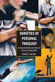 Varieties of Personal Theology (Charting the Beliefs and Values of American Young Adults) - 9781138277199 by David T. Gortner, 9781138277199