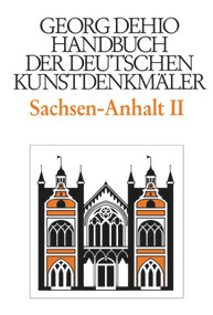 Dehio - Handbuch der deutschen Kunstdenkmäler / Sachsen-Anhalt Bd. 2 (Regierungsbezirke Dessau und Halle) (German Edition) by Georg Dehio, Dehio Vereinigung e.V., Ute Bednarz, Folkhard Cremer, Hans Krause, 9783422030657