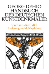 Dehio - Handbuch der deutschen Kunstdenkmäler / Sachsen-Anhalt Bd. 1 (Regierungsbezirk Magdeburg) (German Edition) by Georg Dehio, Dehio Vereinigung e.V., Ute Bednarz, Folkhard Cremer, 9783422030695