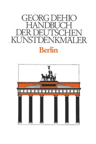 Dehio - Handbuch der deutschen Kunstdenkmäler / Berlin (German Edition) by Georg Dehio, Dehio Vereinigung e.V., Sibylle Badstübner-Gröger, Michael Bollé, Ralph Paschke, Helmut Engel, Felix Escher, 9783422031111