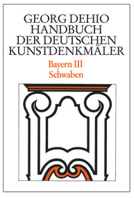 Dehio - Handbuch der deutschen Kunstdenkmäler / Bayern Bd. 3 (Schwaben) (German Edition) by Georg Dehio, Dehio Vereinigung e.V., Georg Paula, Bruno Bushart, 9783422031166