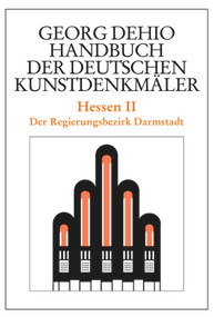 Dehio - Handbuch der deutschen Kunstdenkmäler / Hessen II (Der Regierungsbezirk Darmstadt) (German Edition) by Georg Dehio, Dehio Vereinigung e.V., Folkhard Cremer, 9783422031173