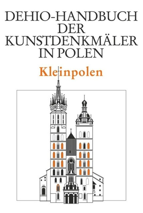 Kleinpolen (German Edition) by Dehio Vereinigung e.V., Herder-Institut für historische Ostmitteleuropaforschung Marburg, Kunsthistorisches Institut der Jagiellonen-Universität Krakau, 9783422031258