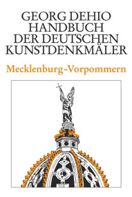 Dehio - Handbuch der deutschen Kunstdenkmäler / Mecklenburg-Vorpommern (German Edition) by Georg Dehio, Dehio Vereinigung e.V., Hans-Christian Feldmann, Gerd Baier, Dietlinde Brugmann, Antje Heling, Barbara Rimpel, 9783422031289