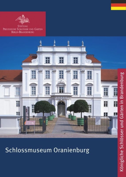 Schlossmuseum Oranienburg (German Edition) by Stiftung Preußische Schlößer, 9783422040090