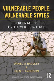 Vulnerable People, Vulnerable States (Redefining the Development Challenge) by Daniel Bromley, Glen Anderson, 9780415534543
