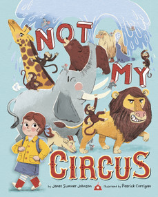 Not My Circus by Janet Sumner Johnson, Patrick Corrigan, 9781684466221