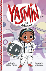 Yasmin the Astronaut by Saadia Faruqi, Hatem Aly, 9781484696224