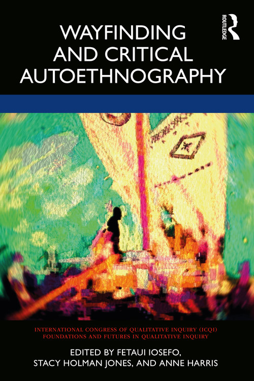 Wayfinding and Critical Autoethnography - 9780367343798 by Fetaui Iosefo, Stacy Holman Jones, Anne Harris, 9780367343798