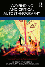 Wayfinding and Critical Autoethnography - 9780367343798 by Fetaui Iosefo, Stacy Holman Jones, Anne Harris, 9780367343798