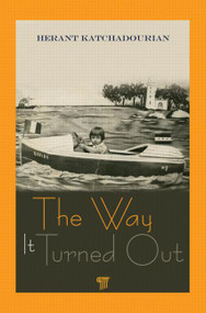 The Way It Turned Out (A Memoir) by Herant Katchadourian, 9789814364751