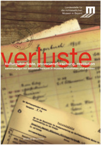 Kulturgutverluste, Provenienzforschung, Restitution (Sammlungsgut mit belasteter Herkunft in Museen, Bibliotheken und Archiven) (German Edition) by Landesstelle für die nichtstaatlichen, 9783422065758