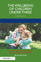 The Wellbeing of Children under Three by Helen Bradford, 9780367530143