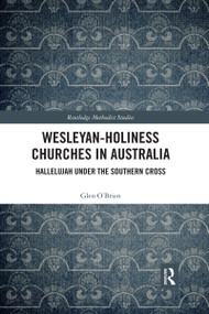 Wesleyan-Holiness Churches in Australia (Hallelujah under the Southern Cross) - 9780367591540 by Glen O'Brien, 9780367591540