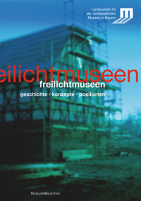 Freilichtmuseen in Bayern (Geschichte - Konzepte - Positionen) (German Edition) by Georg Waldemer, 9783422066458