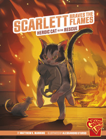 Scarlett Braves the Flames (Heroic Cat to the Rescue) by Matthew K. Manning, Alessandro D'urso, 9781669057758