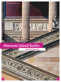 Museum Island Berlin (And its Treasures) by bpk, Staatliche Museen zu Berlin, Hans G. Hiller von Gaertringen, 9783422068933