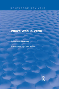 Who's Who in Verdi by Jonathan Lewsey, 9780367249588