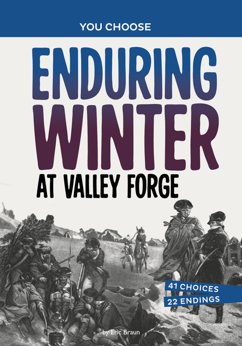 Enduring Winter at Valley Forge (A History Seeking Adventure) by Eric Braun, 9781669058205