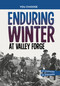 Enduring Winter at Valley Forge (A History Seeking Adventure) by Eric Braun, 9781669058205
