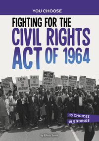Fighting for the Civil Rights Act of 1964 (A History Seeking Adventure) - 9781669058281 by Elliott Smith, 9781669058281
