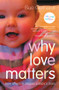 Why Love Matters (How affection shapes a baby's brain) by Sue Gerhardt, 9780415870535