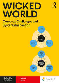 Wicked World (Complex Challenges and Systems Innovation) by Karel van Berkel, Anu Manickam, 9789001296964