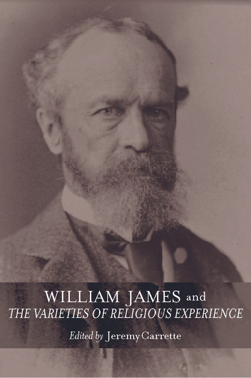 William James and The Varieties of Religious Experience (A Centenary Celebration) by Jeremy Carrette, 9780415653244