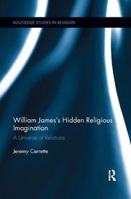 William James's Hidden Religious Imagination (A Universe of Relations) - 9781138547087 by Jeremy Carrette, 9781138547087