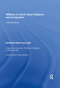 Williams on South Asian Religions and Immigration (Collected Works) - 9781138357976 by Raymond Brady Williams, 9781138357976