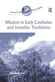 Wisdom in Early Confucian and Israelite Traditions - 9781138272477 by Xinzhong Yao, 9781138272477