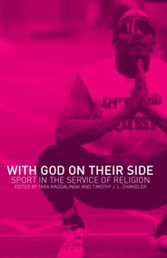 With God on their Side (Sport in the Service of Religion) by Timothy Chandler, Tara Magdalinski, 9780415259613