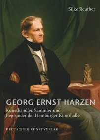 Georg Ernst Harzen (Kunsthändler, Sammler und Begründer der Hamburger Kunsthalle) (German Edition) by Silke Reuther, 9783422070882
