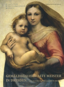 Gemäldegalerie Alte Meister in Dresden by Staatliche Kunstsammlungen Dresden, 9783422071001
