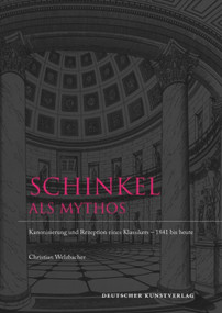 Schinkel als Mythos (Kanonisierung und Rezeption eines Klassikers 1841 bis heute) (German Edition) by Christian Welzbacher, 9783422071261