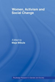 Women, Activism and Social Change (Stretching Boundaries) by Maja Mikula, 9780415479837