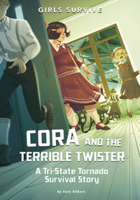 Cora and the Terrible Twister (A Tri-State Tornado Survival Story) by Francesca Ficorilli, Julie Gilbert, 9781669059431